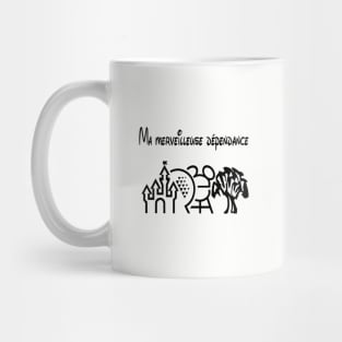 Merveilleuse dependance Mug